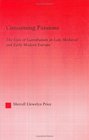 Consuming Passions The Uses of Cannibalism in Late Medieval and Early Modern Europe