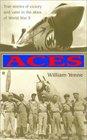 Aces True Stories of Victory and Valor in the Skies of World War II