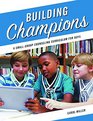 Building Champions A SmallGroup Counseling Curriculum for Boys