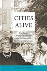 Cities Alive Jane Jacobs Christopher Alexander and the Roots of the New Urban Renaissance