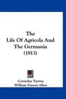 The Life Of Agricola And The Germania