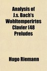Analysis of Js Bach's Wohltemperirtes Clavier 48 Preludes