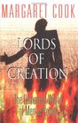 Lords Of Creation The demented world of men in power