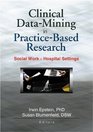 Clinical DataMining in PracticeBased Research Social Work in Hospital Settings