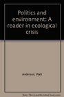 Politics and environment A reader in ecological crisis