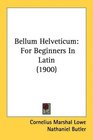 Bellum Helveticum For Beginners In Latin