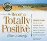 Become Totally PositiveAutoMatically