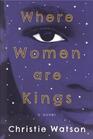 Where Women Are Kings