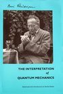 The Interpretation of Quantum Mechanics Dublin Seminars  and Other Unpublished Essays