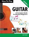 How To Play Guitar A Complete Guide for Absolute Beginners  Level 1