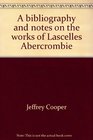 A bibliography and notes on the works of Lascelles Abercrombie