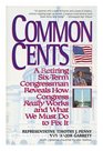 Common Cents A Retiring SixTerm Congressman Reveals How Congressman Reveals How Congress Really Works and What We Must Do to Fix It