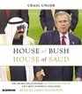 House of Bush, House of Saud : The Secret Relationship Between the World's Two Most Powerful Dynasties