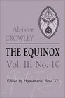 The Equinox The Review of Scientific Illuminism  The Official Organ of the OTO Number 10