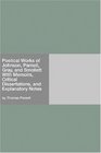 Poetical Works of Johnson Parnell Gray and Smollett With Memoirs Critical Dissertations and Explanatory Notes