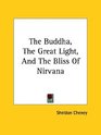 The Buddha The Great Light And The Bliss Of Nirvana