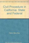 Civil Procedure in California State  Federal