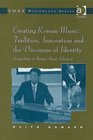 Korean Music Volume 2 Creating Korean Music Tradition Innovation And the Discourse of Identity