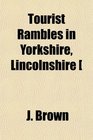 Tourist Rambles in Yorkshire Lincolnshire