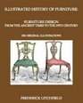 Illustrated History of Furniture Furniture Design from The Ancient Times To The 19th Century 256 original illustrations