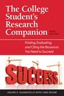 The College Student's Research Companion Finding Evaluating and Citing the Resources You Need to Succeed Fifth Edition