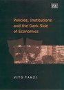 Policies Institutions and the Dark Side of Economics