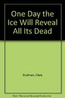 One Day the Ice Will Reveal All Its Dead Library Edition