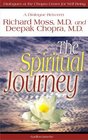 The Spiritual Journey  A Dialogue Between Richard Moss MD and Deepak Chopra MD