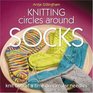 Knitting Circles Around Socks Knit Two at a Time on Circular Needles