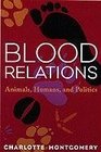 BloodRelations Animals Humans and Politics