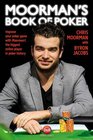 Moorman's Book of Poker Improve your poker game with Moorman1 the biggest online player in poker history