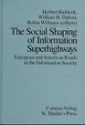 The Social Shaping of Information Superhighways European and American Roads to the Information Society