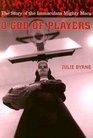 O God of Players  The Story of the Immaculata Mighty Macs