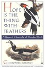 Hope Is the Thing with Feathers  A Personal  Chronicle of Vanished Birds