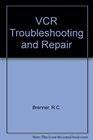 VCR Troubleshooting  Repair Second Edition