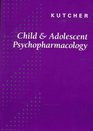 Child  Adolescent Psychopharmacology