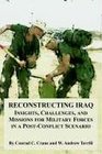 Reconstructing Iraq Insights Challenges And Missions For Military Forces In A Postconflict Scenario