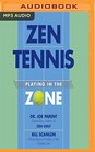 Zen Tennis Playing in the Zone