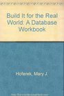 Build it for the Real World  A Database Workbook