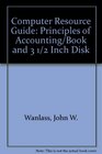Computer Resource Guide Principles of Accounting/Book and 3 1/2 Inch Disk
