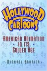 Hollywood Cartoons: American Animation in Its Golden Age