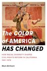 The Color of America Has Changed How Racial Diversity Shaped Civil Rights Reform in California 19411978