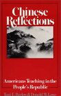 Chinese Reflections Americans Teaching in the Peoples' Republic