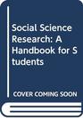 Social Science Research A Handbook for Students