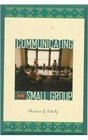 Communicating in the Small Group Theory and Practice