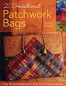 21 Sensational Patchwork Bags From the BestSelling Author of   21 Terrific Patchwork Bags From the BestSelling Author of  21 Terrific Patchwork Bags