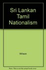 Sri Lankan Tamil Nationalism Its Origins and Development in the Nineteenth and Twentieth Century