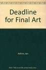 Deadline for Final Art