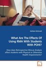 What Are The Effects Of Using RMA With Students With  POHI How does Retrospective Miscue Analysis affect  students with Physical or Otherwise Health  Impairements