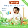 Fisher-Price: Ears, Nose & Toes!: Discovering Me & My Friends! (Fisher-Price)